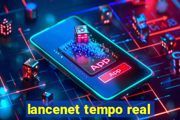 lancenet tempo real